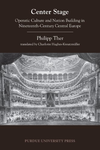 Center Stage: Operatic Culture and Nation Building in Nineteenth-Century Central Europe (Central european studies)