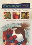 The Cardiologist’s Wife’s Chocolate Too! Diet: No Sugar, No Fat & Luscious