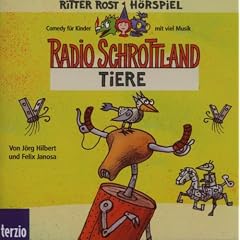Ritter Rost pr�sentiert Radio Schrottland: Tiere. H�rspiel