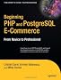 Beginning PHP And PostgreSQL E-Commerce: From Novice to Professional