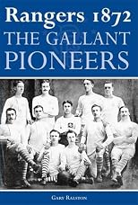 Rangers 1872 : the gallant pioneers