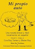 Mi Propio Auto / Una novela breve y facil totalmente en espanol