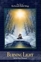 Click to Download Free Kindle Book -> Burning Light (The Seventh World Trilogy)