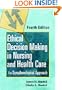 Ethical Decision Making in Nursing and Health Care: The Symphonological Approach, Fourth Edition
