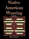 Native American Weaving (Illustrated)