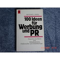 Hundert Ideen f�r Werbung und PR