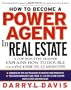 How To Become a Power Agent in Real Estate: A Top Industry Trainer Explains How to Double Your Income in 12 Months