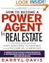 How To Become a Power Agent in Real Estate : A Top Industry Trainer Explains How to Double Your Income in 12 Months