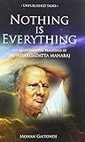 Nothing is Everything: The Quintessential Teachings of Sri Nisargadatta Maharaj