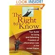 The Right to Know: Your Guide to Using and Defending Freedom of Information Law in the United States by Jacqueline Klosek