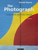 The Photograph: Composition and Color Design