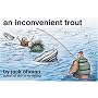 An Inconvenient Trout