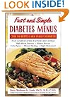 Fast and Simple Diabetes Menus : Over 125 Recipes and Meal Plans for Diabetes Plus Complicating Factors