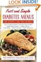 Fast and Simple Diabetes Menus : Over 125 Recipes and Meal Plans for Diabetes Plus Complicating Factors