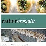 Rather Los Angeles: eat.shop explore > discover local gems
