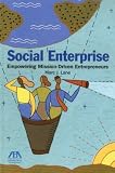 Social Enterprise: Empowering Mission-Driven Entrepreneurs