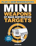 Mini Weapons of Mass Destruction Targets: 100+ Tear-Out Targets, Plus 5 New Mini Weapons