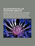 Baloncestistas de los Vancouver Grizzlies: Mike Bibby, Shareef Abdur-Rahim, Tony Massenburg, Mahmoud Abdul-Rauf, Greg Anthony, Eric Leckner (Spanish Edition)