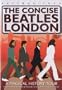The Concise Beatles London
