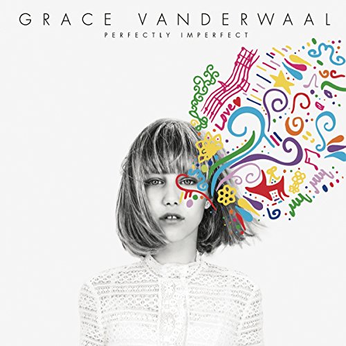 Grace Vanderwaal - PERFECTLY IMPERFECT - Zortam Music