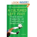 A Cultured Left Foot: The Eleven Elements of Footballing Greatness