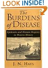 The Burdens of Disease: Epidemics and Human Response in Western History