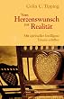 Vom Herzenswunsch zur Realit�t: Mit spiritueller Intelligenz Tr�ume erf�llen