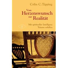Vom Herzenswunsch zur Realit�t: Mit spiritueller Intelligenz Tr�ume erf�llen