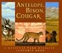 Antelope, Bison, Cougar: A National Park Wildlife Alphabet Book