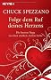 Folge dem Ruf deines Herzens: Die besten Wege zu einer starken, tiefen Liebe