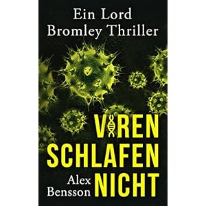 Viren schlafen nicht: Ein Lord Bromley Thriller