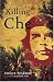 Killing Che: A Novel