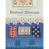 pennsylvania patchwork pillowcases  other small treasures 1820 1920