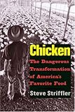 Chicken: The Dangerous Transformation of America's Favorite Food