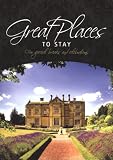 Great Places to Stay: For Special Breaks and Celebrations