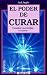 Image of El Poder de Curar (Spanish Edition)