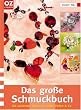 Das gro�e Schmuckbuch. Die sch�nsten Ideen aus edlen Perlen & Co.