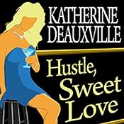 Hustle, Sweet Love | [Katherine Deauxville]
