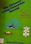The Ultimate Camp Counsellor Manual: How to Survive and Succeed Magnificently at Summer Camp
