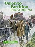 Union to partition : Ireland 1800-1921