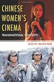 Chinese Chinese Womens Cinema: Transnational Contexts (Film and Culture Series)
