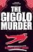 Search : Gigolo Murder: A Hop-Ciki-Yaya Thriller