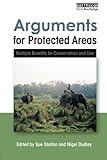 Arguments for protected areas : multiple benefits for conservation and use
