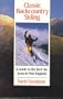 Classic Backcountry Skiing: A Guide to the Best Ski Tours in New England (Appalachian Mountain Club)