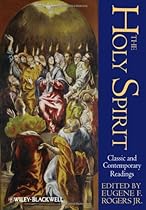 The Holy Spirit: Classic and Contemporary Readings The Holy Spirit: Classic and Contemporary Readings