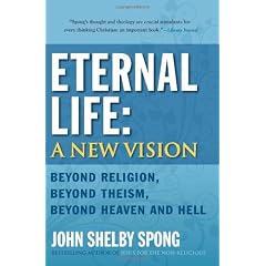 Eternal Life: Beyond Religion, Beyond Theism, Beyond Heaven and Hell