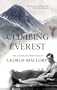Climbing Everest. by George Leigh Mallory
