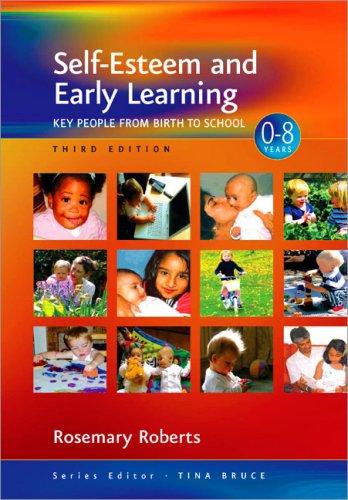 Self-Esteem and Early Learning: Key People from Birth to School (Zero to Eight Series)