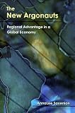 The New Argonauts: Regional Advantage in a Global Economy