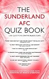 The Sunderland AFC quiz book : 1,000 questions on the black cats